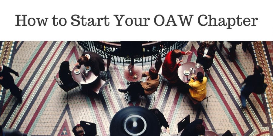 Do It Now: Open Your Own OAW Chapter